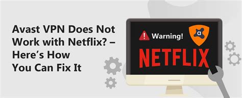 vpn doesn t work on netflix anymore
